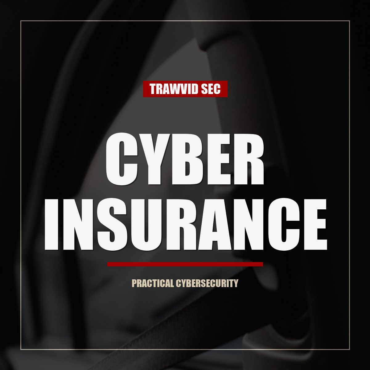Cyber Insurance Is a Seatbelt, Not a Security Program article image