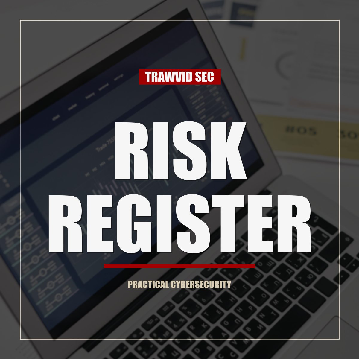 How to Build a Cybersecurity Risk Register That Actually Gets Used article image